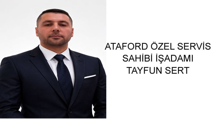 ATAFORD SAHİBİ İŞADAMI TAYFUN SERT ''RAMAZAN BAYRAMINIZ MÜBAREK OLSUN''
